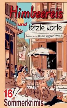 Himbeereis und letzte Worte