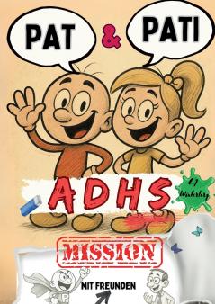 Pat & Pati mit Freunden ADHS MISSION