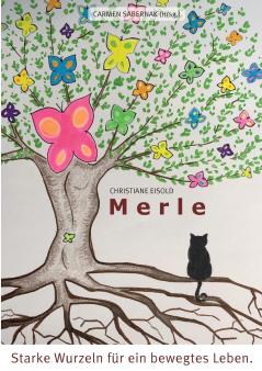 Merle - Starke Wurzeln für ein bewegtes Leben