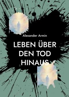 Leben über den Tod hinaus