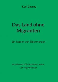 Das Land ohne Migranten