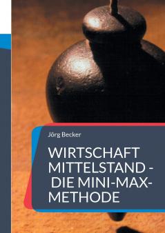 Wirtschaft Mittelstand - die Mini-Max-Methode