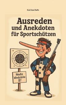 Ausreden und Anekdoten von Sportschützen