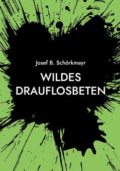 Wildes Drauflosbeten