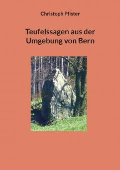 Teufelssagen aus der Umgebung von Bern
