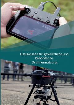 Basiswissen für gewerbliche und behördliche Drohnennutzung