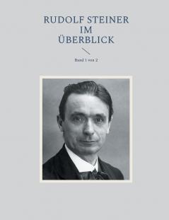 Rudolf Steiner im Überblick