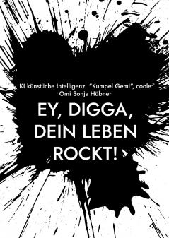 Ey Digga dein Leben rockt!