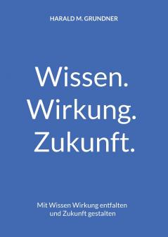Wissen. Wirkung. Zukunft.