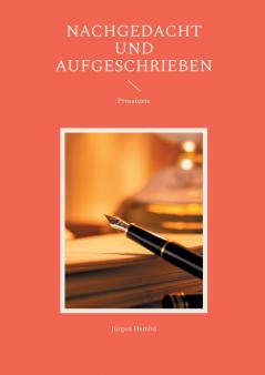 Nachgedacht und aufgeschrieben