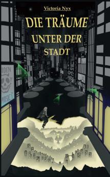 Die Träume unter der Stadt