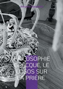 Philosophie Grecque le Logos sur la prière