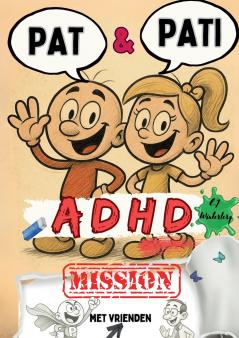 PAT & PATI met vrienden ADHD MISSION