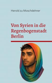 Von Syrien in die Regenbogenstadt Berlin