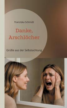 Danke Arschlöcher