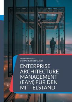 Enterprise Architecture Management (EAM) für den Mittelstand