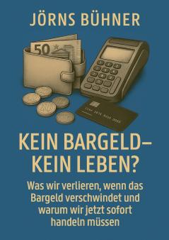 Kein Bargeld - kein Leben?
