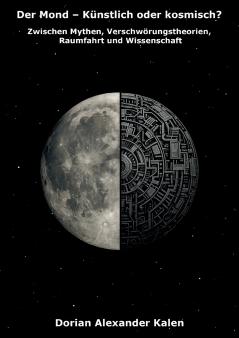 Der Mond - Künstlich oder kosmisch?