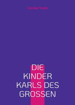 Die Kinder Karls des Großen