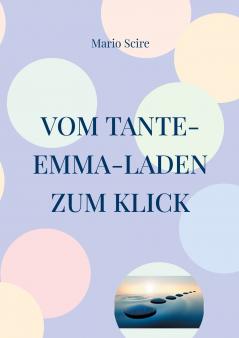 Vom Tante-Emma-Laden zum Klick