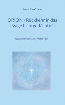 Orion - Rückkehr in das ewige Lichtgedächtnis