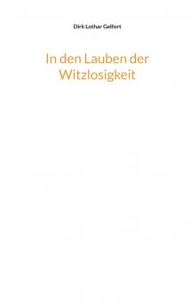 In den Lauben der Witzlosigkeit