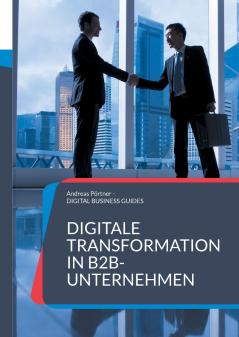 Digitale Transformation in B2B-Unternehmen