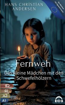 Fernweh - Das kleine Mädchen mit den Schwefelhölzern