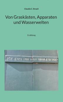 Von Graskästen Apparaten und Wasserwelten