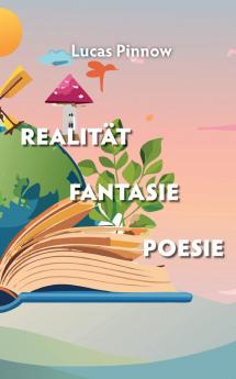 Realität Fantasie Poesie