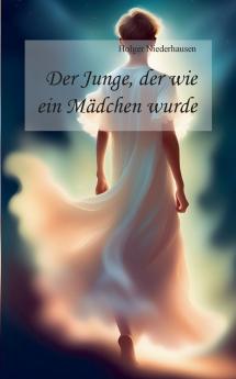 Der Junge der wie ein Mädchen wurde
