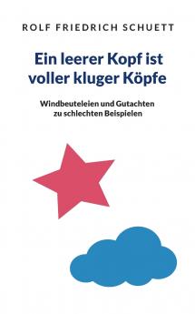 Ein leerer Kopf ist voller kluger Köpfe