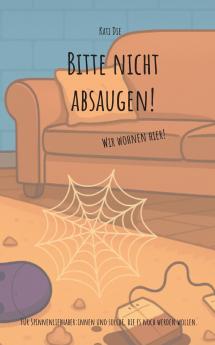 Bitte nicht absaugen!