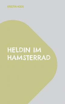 Heldin im Hamsterrad