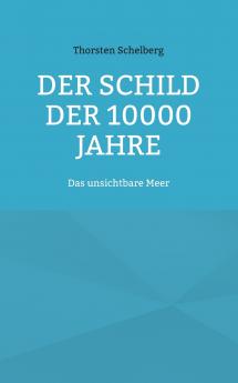 Der Schild der 10000 Jahre