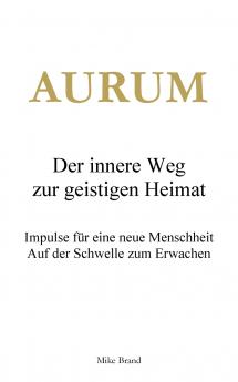 AURUM - Der innere Weg zur geistigen Heimat