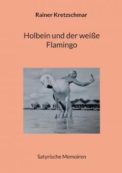 Holbein und der weiße Flamingo