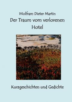 Der Traum vom verlorenen Hotel