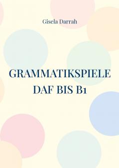 Grammatikspiele DaF bis B1