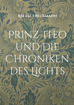Prinz Theo und die Chroniken des Lichts