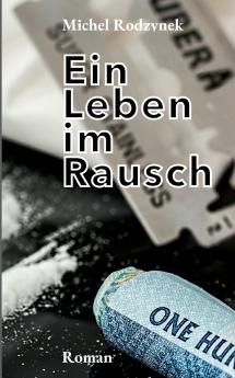 Ein Leben im Rausch
