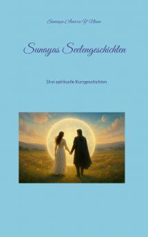 Sunayas Seelengeschichten