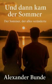 Und dann kam der Sommer