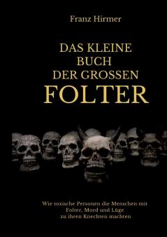 Das kleine Buch der grossen Folter