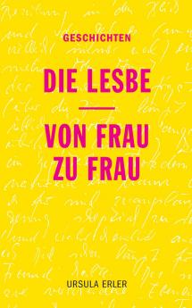 Die Lesbe / Von Frau zu Frau