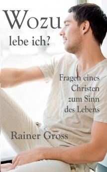 Wozu lebe ich?