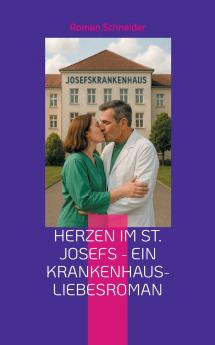 Herzen im St. Josefs - ein Krankenhaus-Liebesroman