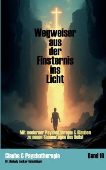 Wegweiser aus der Finsternis ins Licht