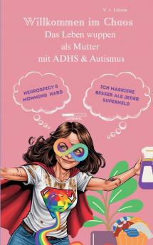 AUDHS - Willkommen im Chaos  Das Leben wuppen als Mutter mit ADHS & Autismus