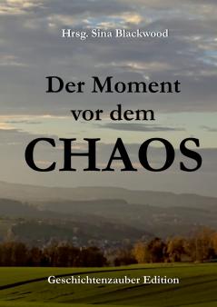 Der Moment vor dem Chaos